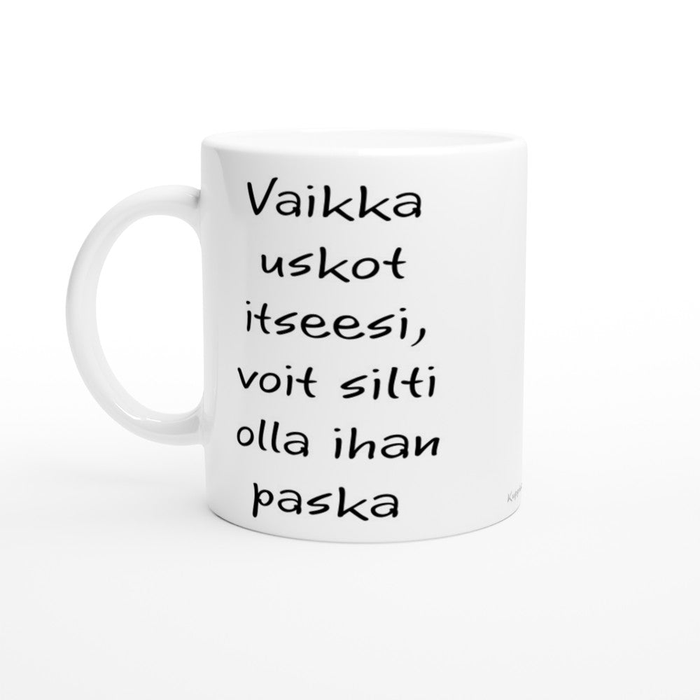 Vaikka uskot itseesi Kahvikuppi 330ml