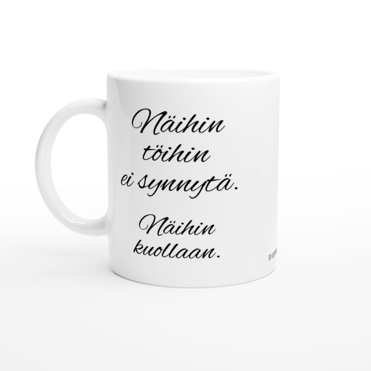 Näihin töihin ei synnytä. (0505) | Kahvikuppi 330ml