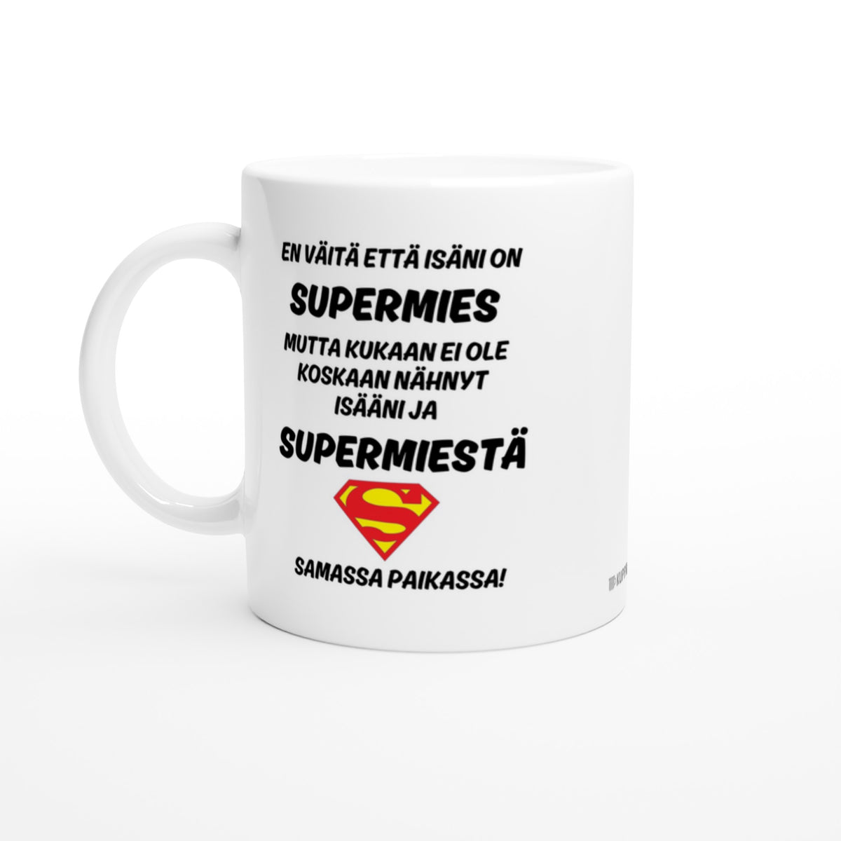 En väitä että isäni on SUPERMIES | Kahvikuppi 330ml (0512)
