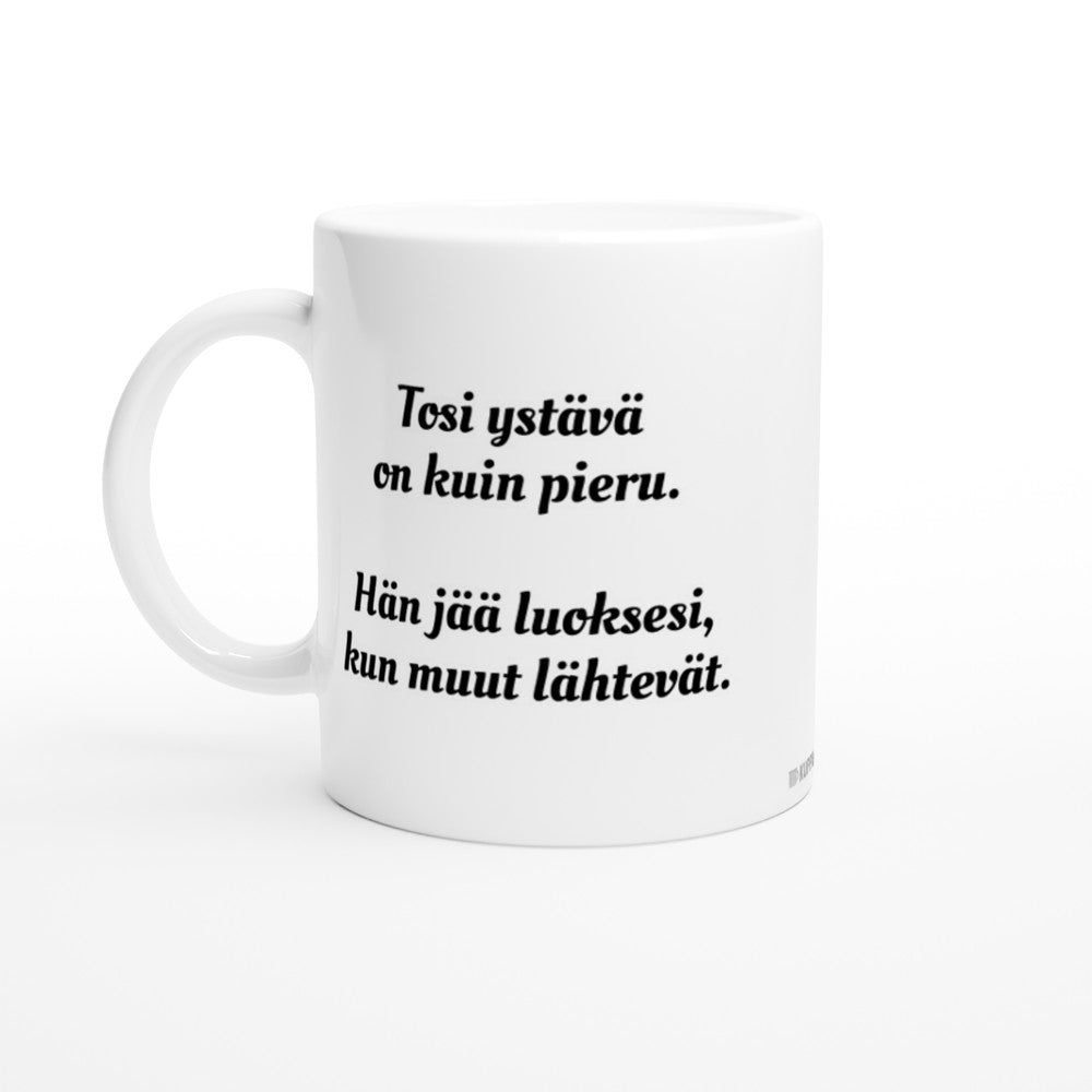 Tosi ystävä on kuin pieru | Kahvikuppi 330ml
