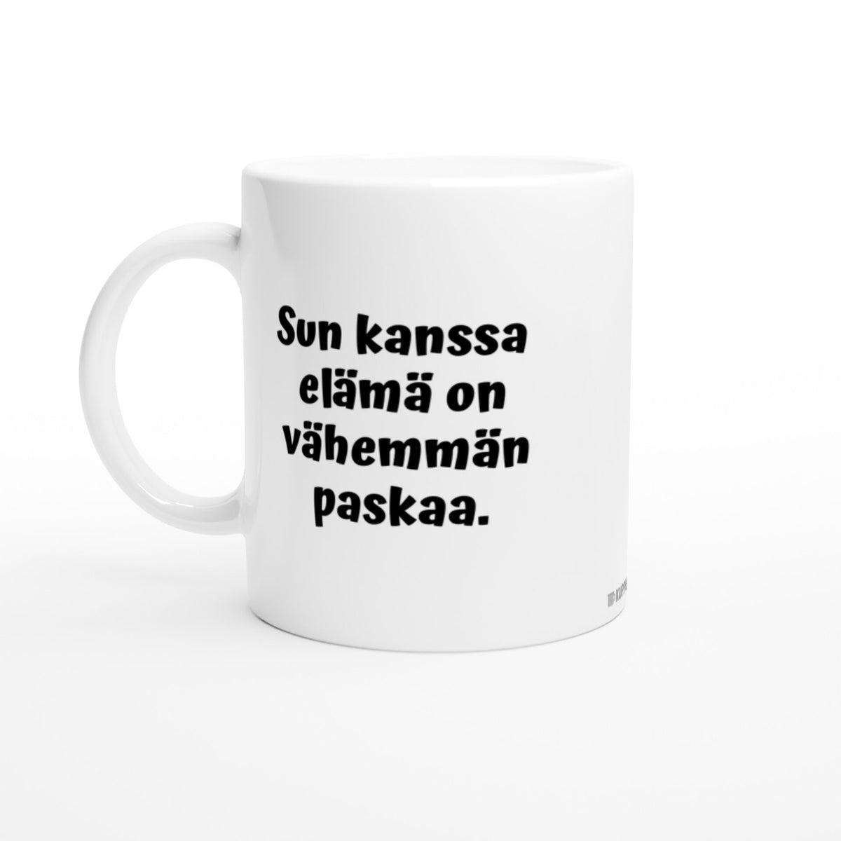 Sun kanssa elämä on vähemmän paskaa | Kahvikuppi 330ml