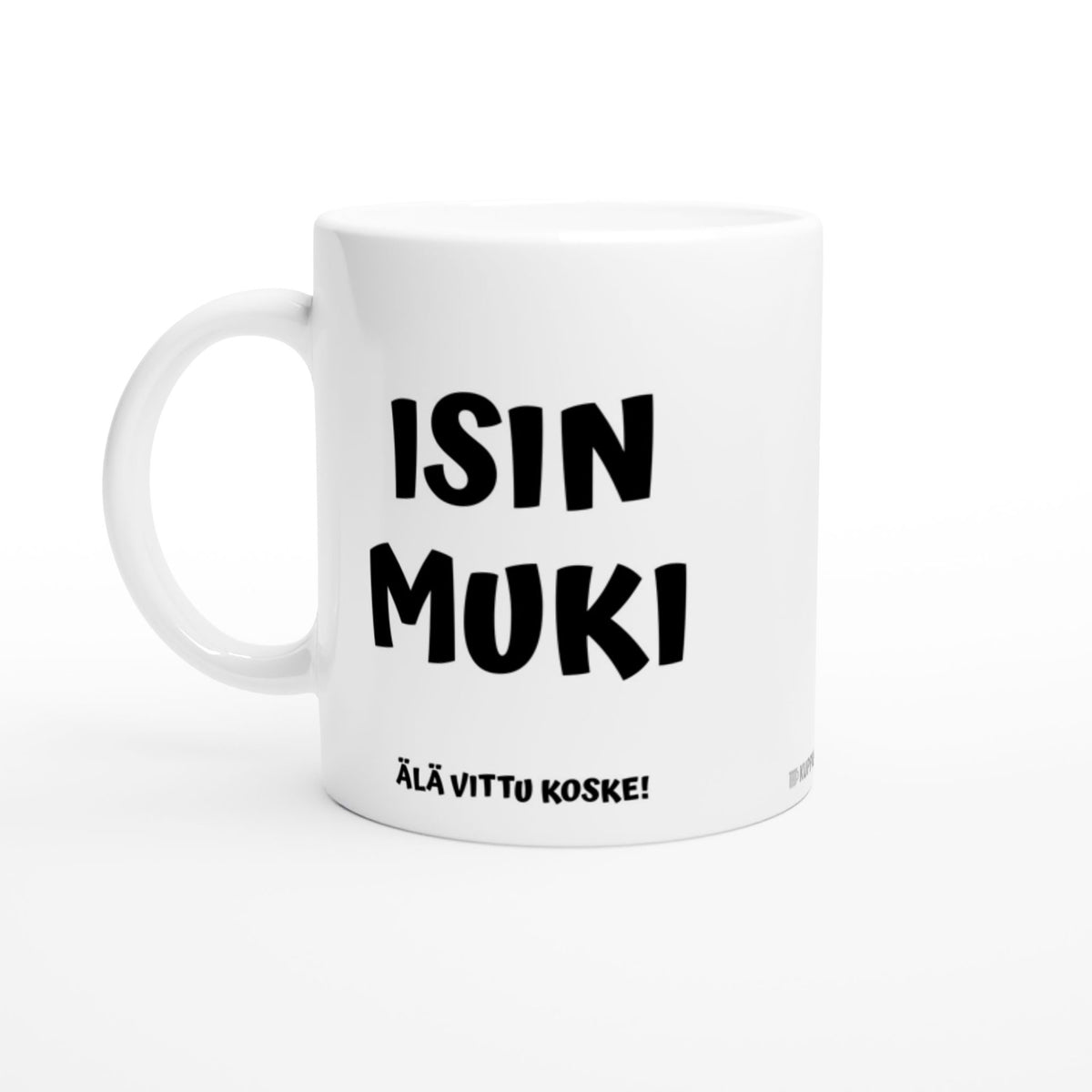 Isin muki - Älä vittu koske | Kahvikuppi 330ml