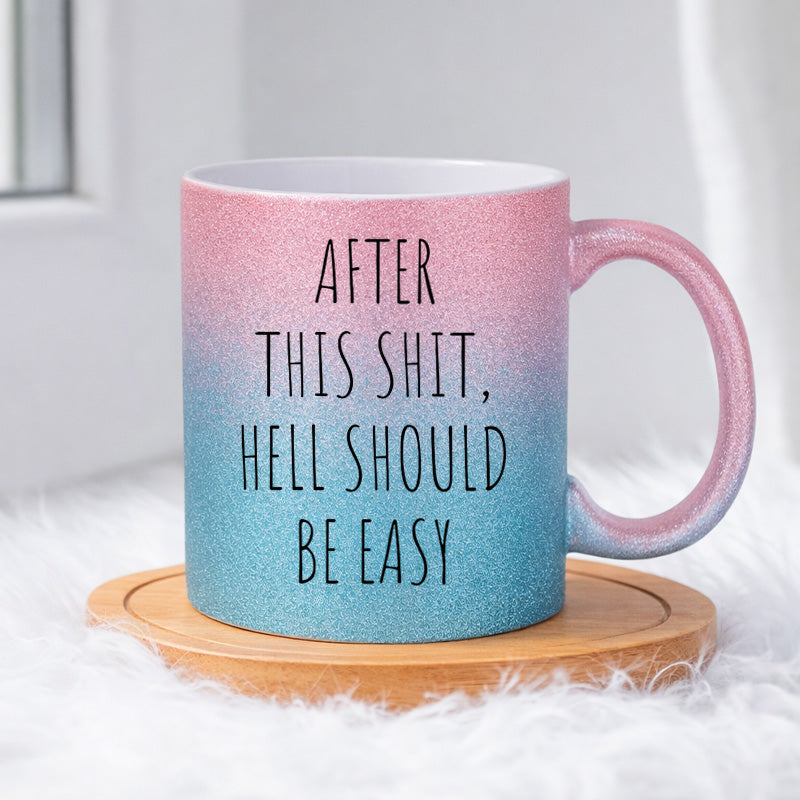 After this shit hell should be easy (0098) | Glittermuki 330ml