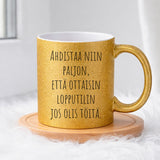 Ahdistaa niin paljon että ottaisin lopputilin jos olis töitä (0149) | Glittermuki 330ml
