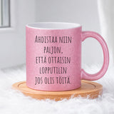 Ahdistaa niin paljon että ottaisin lopputilin jos olis töitä (0149) | Glittermuki 330ml