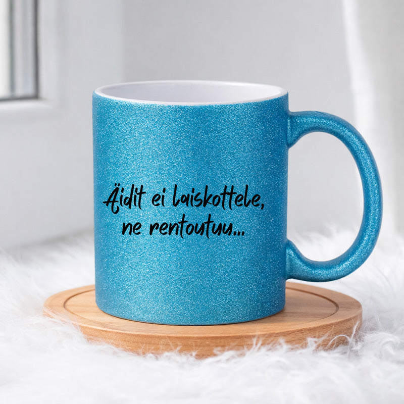 Äidit ei laiskottele, ne rentoutuu (0333) | Glittermuki 330ml