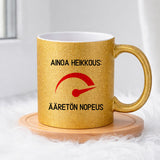 Ainoa heikkous ääretön nopeus (0296)  | Glittermuki 330ml
