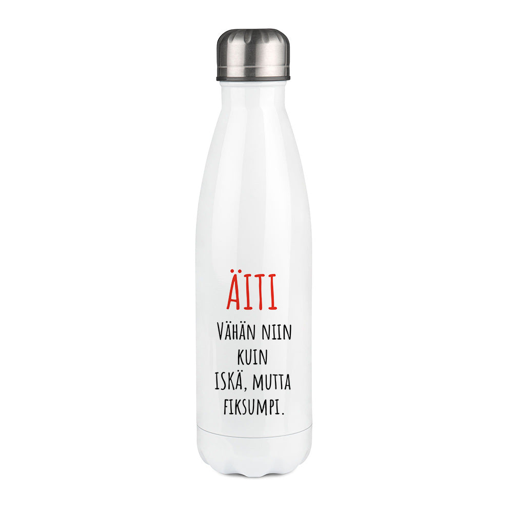 Äiti – Vähän niin kuin iskä mutta fiksumpi (0206)  | Termospullo 500ml