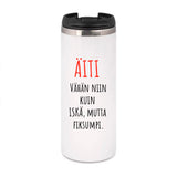 Äiti – Vähän niin kuin iskä mutta fiksumpi (0206)  | Termostölkki 3,4dl
