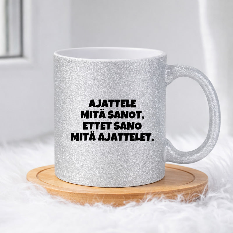 Ajattele mitä sanot ettet sano mitä ajattelet (0504) | Glittermuki 330ml