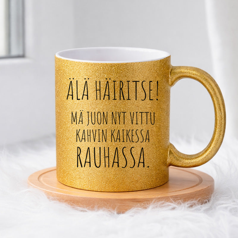 Älä häiritse - Mä juon nyt kahvin (0074) | Glittermuki 330ml