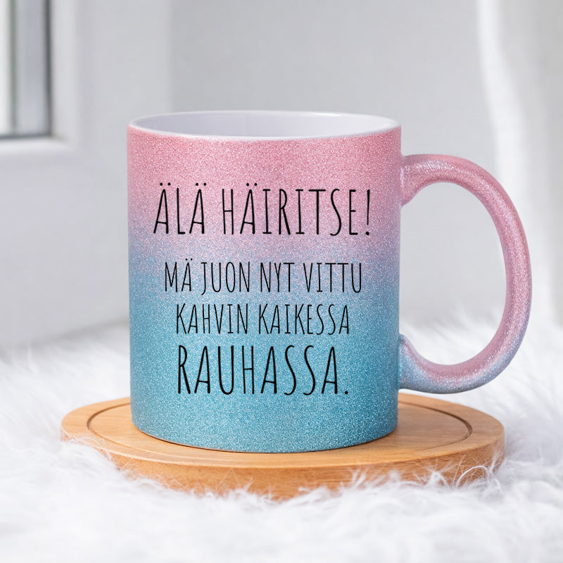 Älä häiritse - Mä juon nyt kahvin (0074) | Glittermuki 330ml
