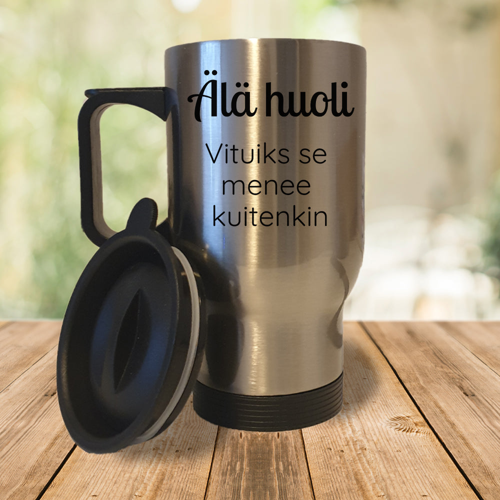 Älä huoli - Vituiks se menee kuitenkin (0128) | Termosmuki 3,9dl