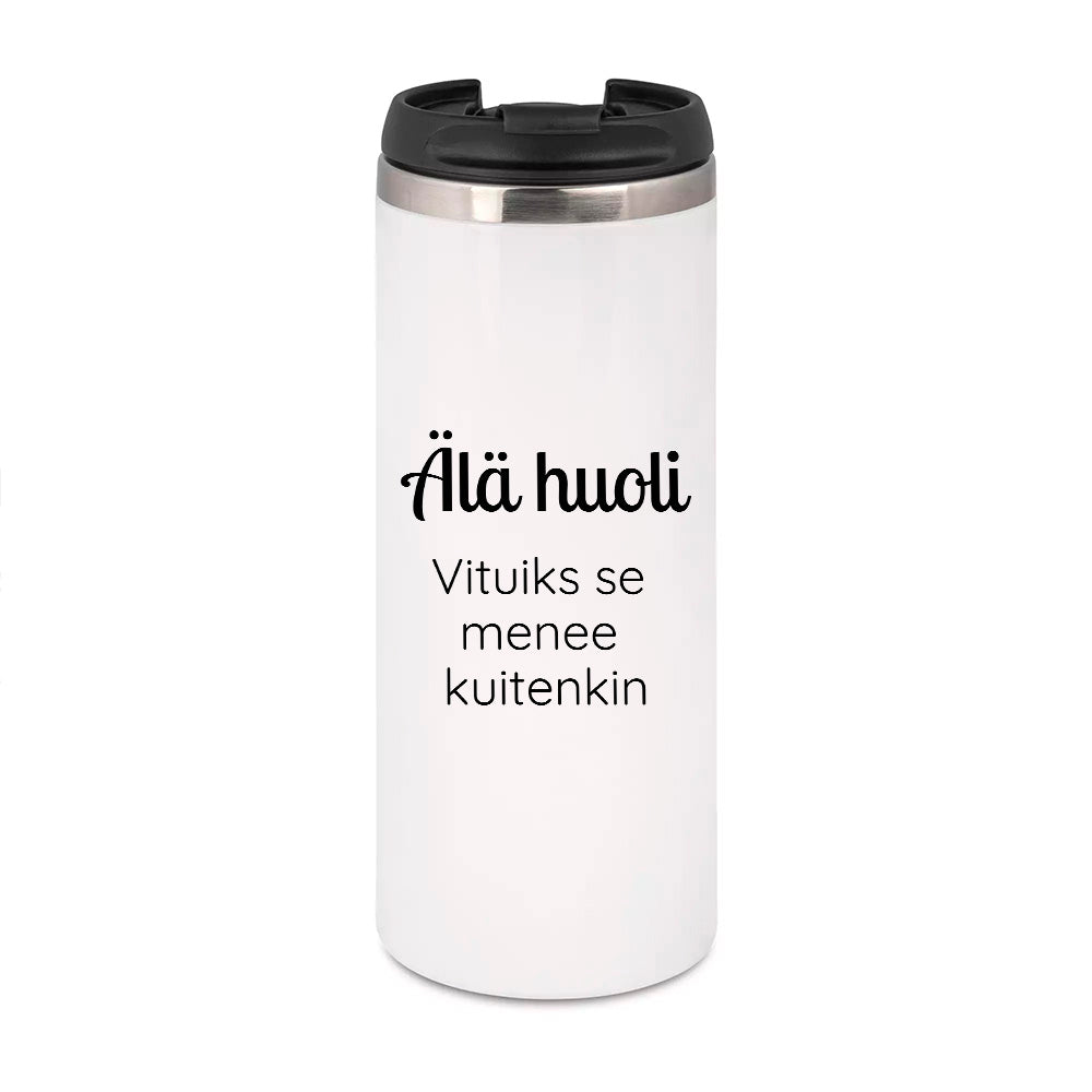 Älä huoli – Vituiks se menee kuitenkin | Termostölkki 3,4dl (0128)