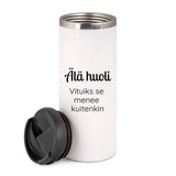 Älä huoli – Vituiks se menee kuitenkin | Termostölkki 3,4dl (0128)