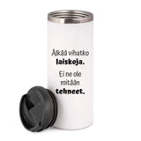Älkää vihatko laiskoja. Ei ne ole mitään tehneet. (0312) | Termostölkki 3,4dl