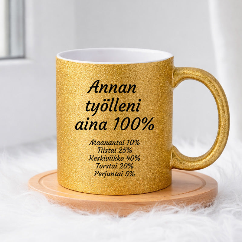 Annan työlleni aina 100% (0038) | Glittermuki 330ml
