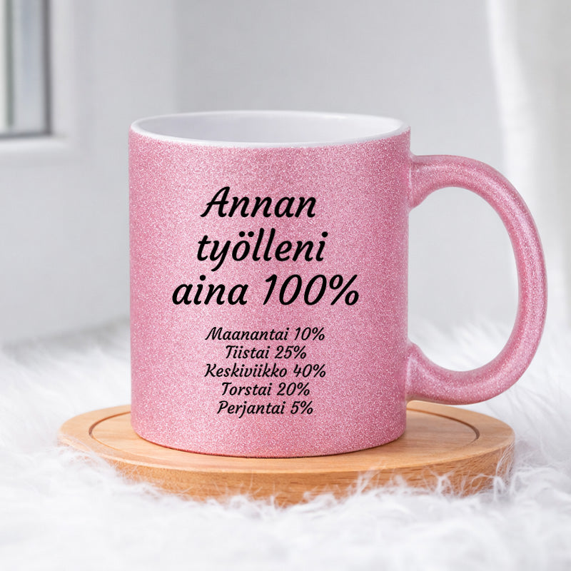 Annan työlleni aina 100% (0038) | Glittermuki 330ml
