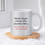 Nautin täysin rinnoin vittu duunista niinku Cha cha cha cha cha cha chaa! (0205) | Glittermuki 330ml