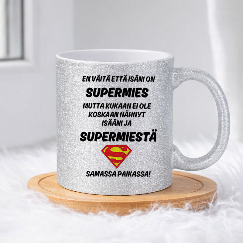 En väitä että isäni on supermies (0512) | Glittermuki 330ml