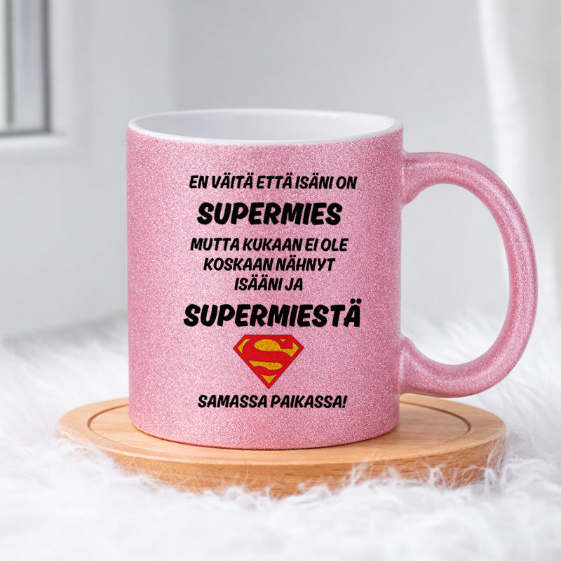 En väitä että isäni on supermies (0512) | Glittermuki 330ml