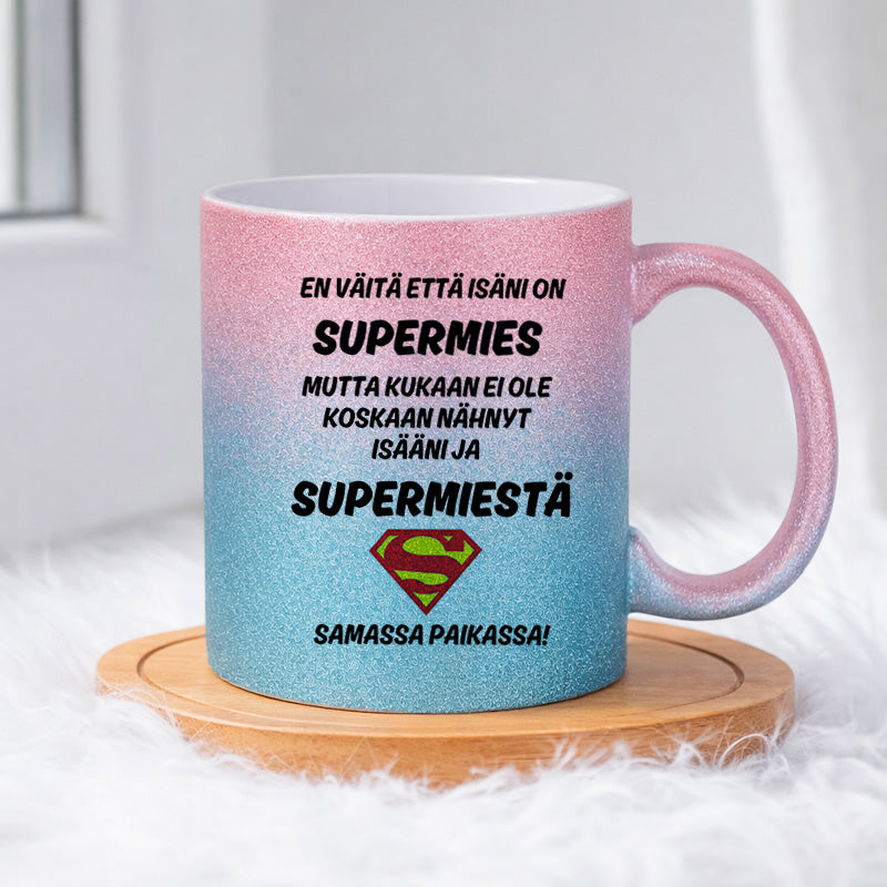 En väitä että isäni on supermies (0512) | Glittermuki 330ml