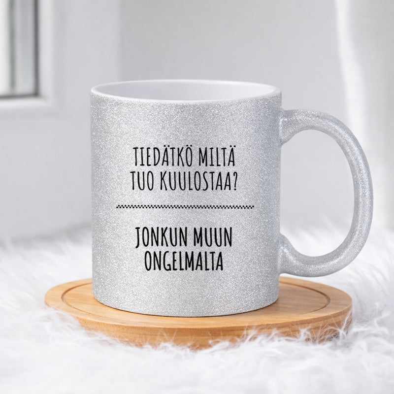Ei ole minun ongelma (0116) | Glittermuki 330ml