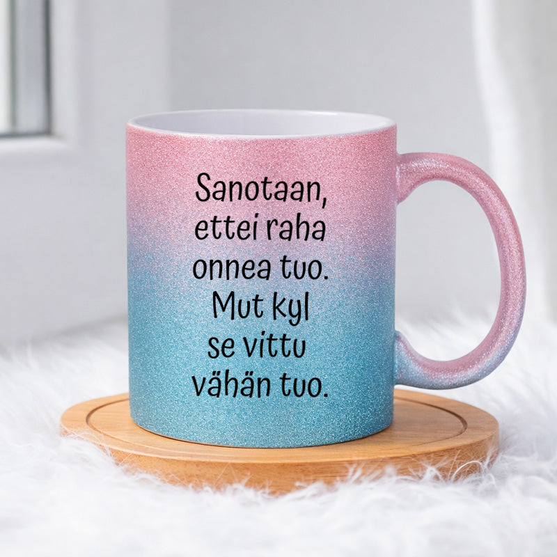 Ei raha onnea tuo... Eipä! (0148) | Glittermuki 330ml