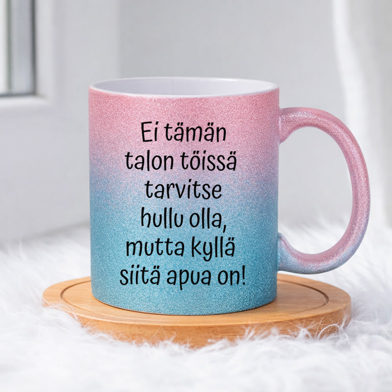 Ei tarvitse olla hullu (0131)  | Glittermuki 330ml