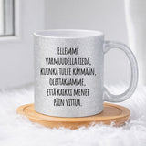 Ellemme varmuudella tiedä, kuinka tulee käymään, olettakaamme, että kaikki menee päin vittua (0347) | Glittermuki 330ml