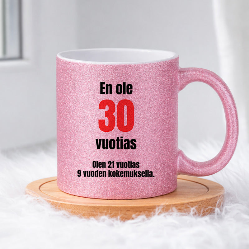 En ole 30 vuotias (0278) | Glittermuki 330ml
