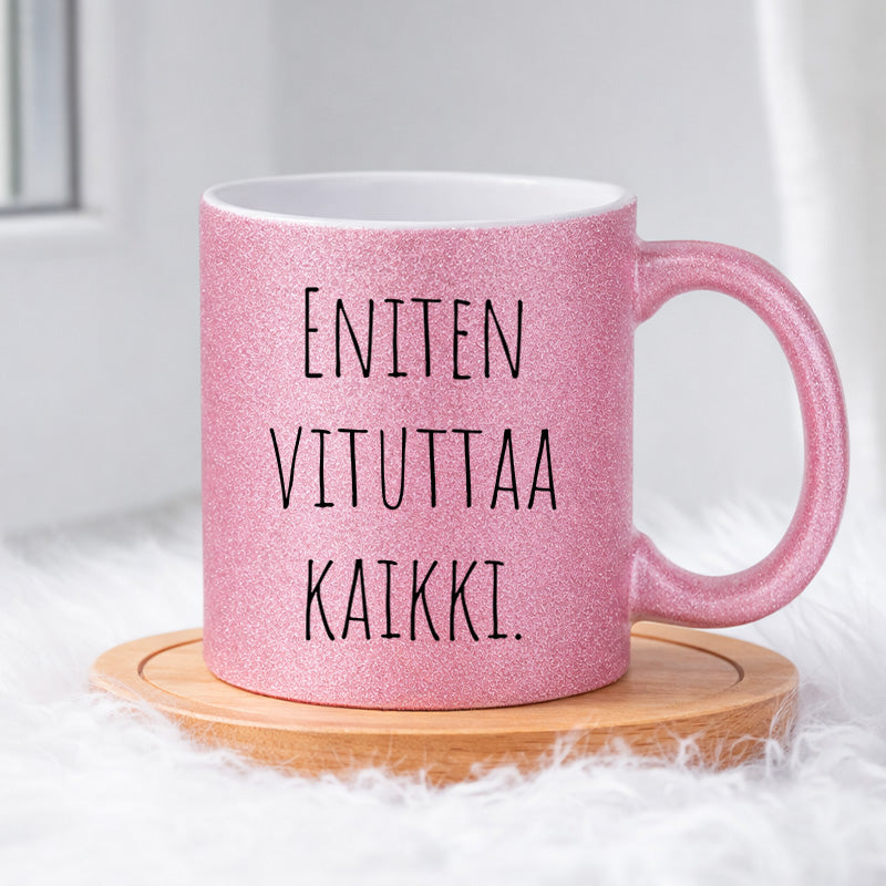 Eniten vituttaa kaikki (0123)  | Glittermuki 330ml