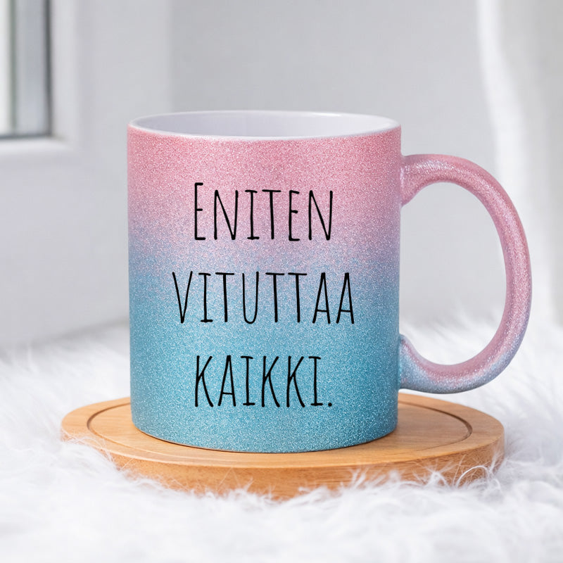 Eniten vituttaa kaikki (0123)  | Glittermuki 330ml