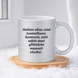 Hetken aikaa siinä tuumailtuani (0083) | Glittermuki 330ml