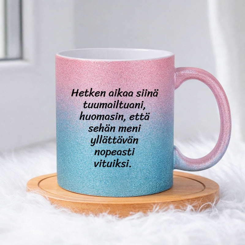 Hetken aikaa siinä tuumailtuani (0083) | Glittermuki 330ml
