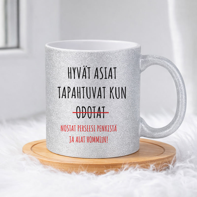 Hyvät asiat tapahtuvat kun odotat (0314) | Glittermuki 330ml