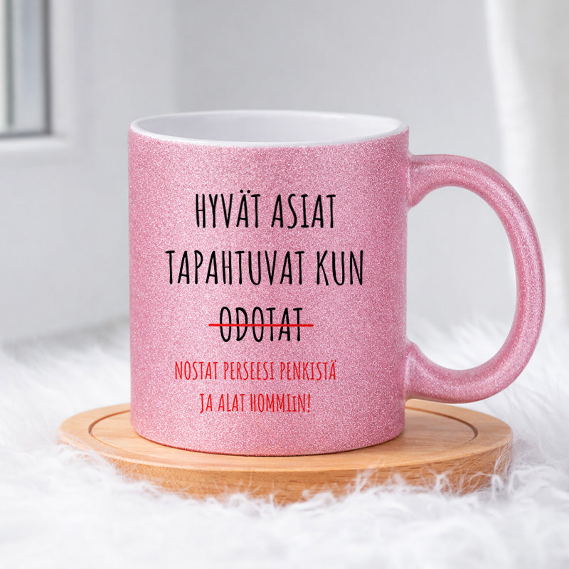 Hyvät asiat tapahtuvat kun odotat (0314) | Glittermuki 330ml