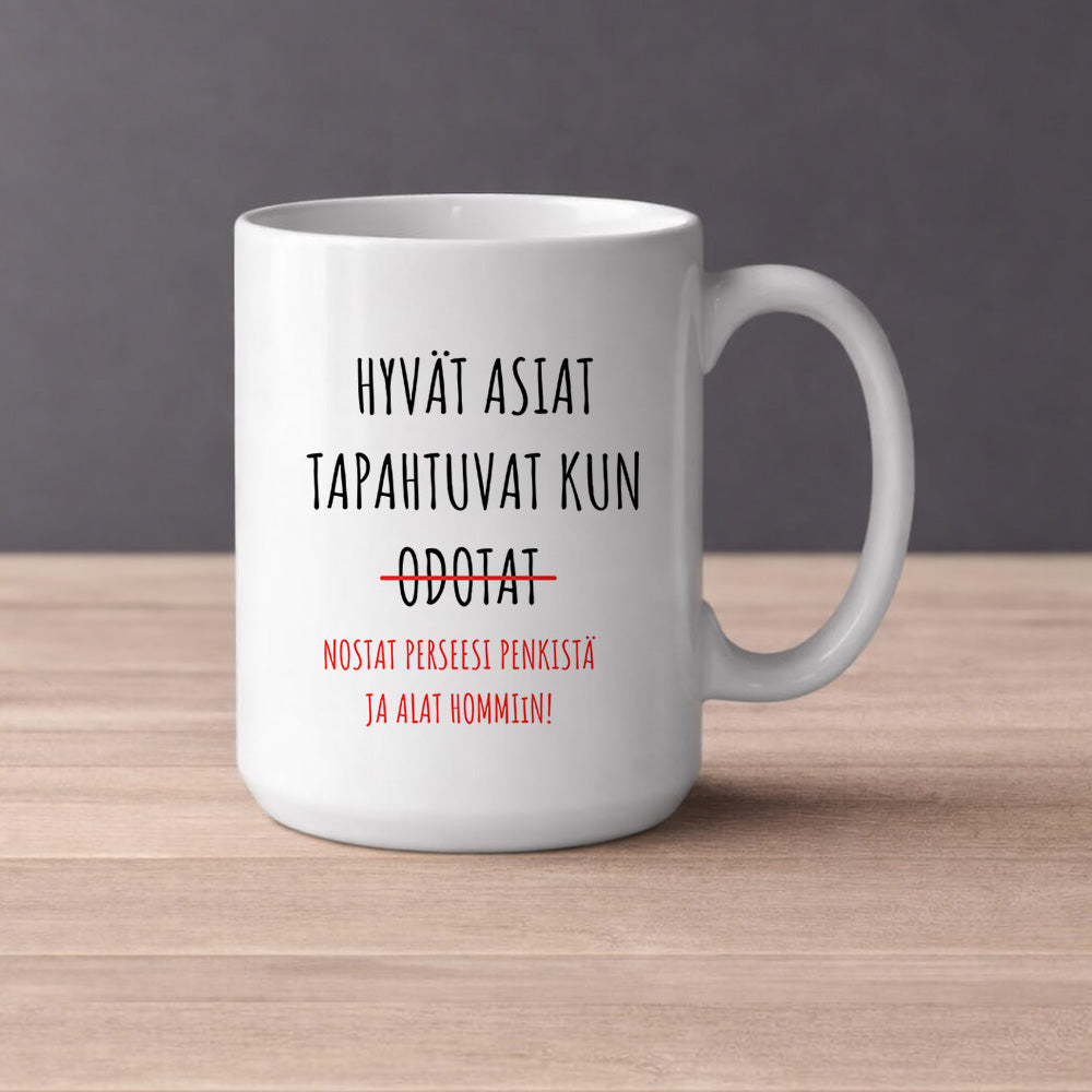 Hyvät asiat tapahtuvat kun odotat (0314) | Kahvikuppi 440ml