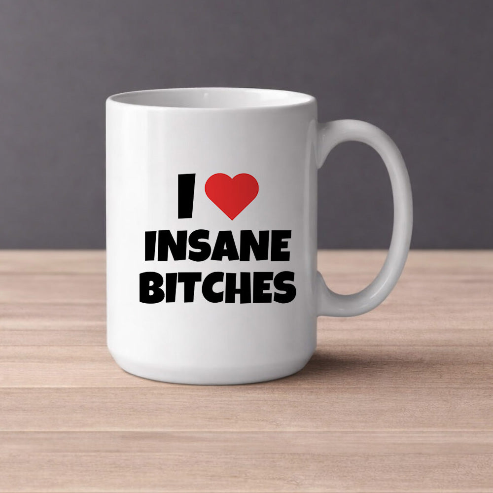 I LOVE INSANE BITCHES (0434) | Kahvikuppi 440ml