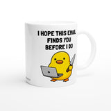 I hope this email finds you before i do | Kahvikuppi 330ml (0582)