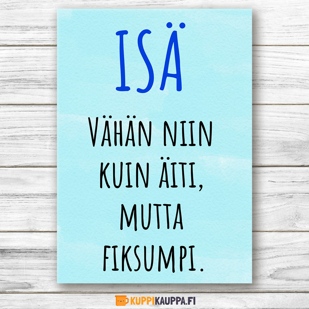 Isä – Vähän niin kuin äiti mutta fiksumpi - Postikortti (0206)