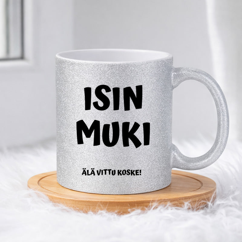 Isin muki - Älä vittu koske (0158) | Glittermuki 330ml