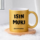 Isin muki - Älä vittu koske (0158) | Glittermuki 330ml