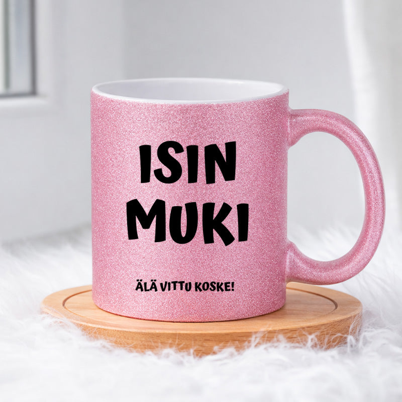 Isin muki - Älä vittu koske (0158) | Glittermuki 330ml
