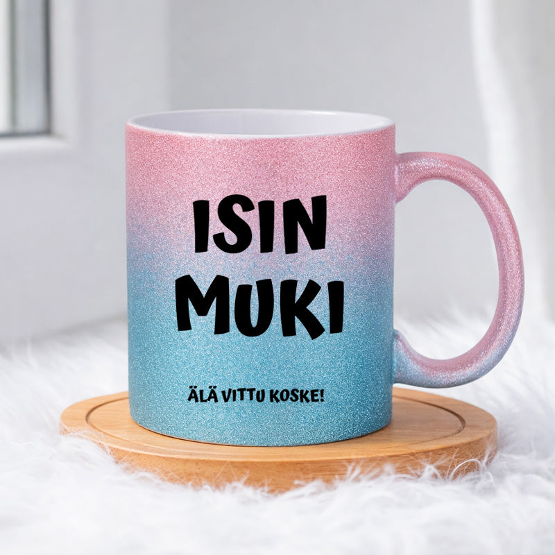 Isin muki - Älä vittu koske (0158) | Glittermuki 330ml