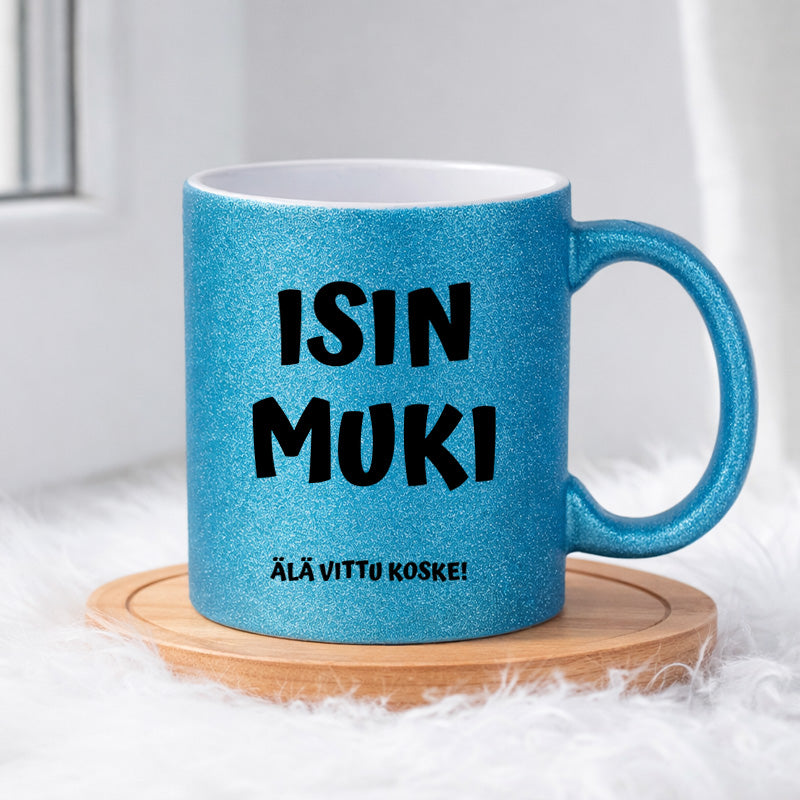 Isin muki - Älä vittu koske (0158) | Glittermuki 330ml