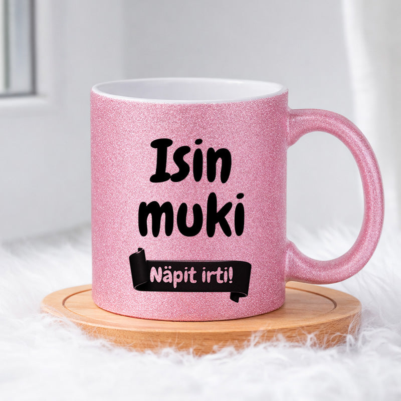 Isin muki - Näpit irti (0369) | Glittermuki 330ml