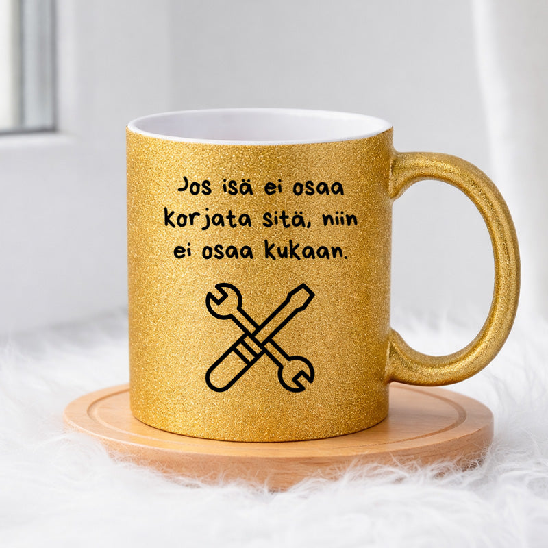 Jos isä ei osaa korjata sitä (0243) | Glittermuki 330ml