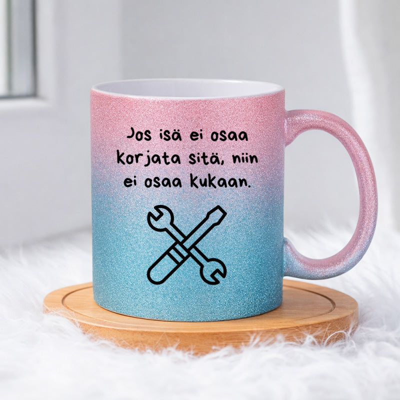 Jos isä ei osaa korjata sitä (0243) | Glittermuki 330ml