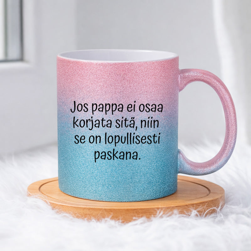 Jos pappa ei osaa korjata (0521 | Glittermuki 330ml